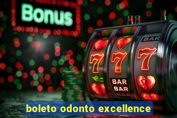 boleto odonto excellence